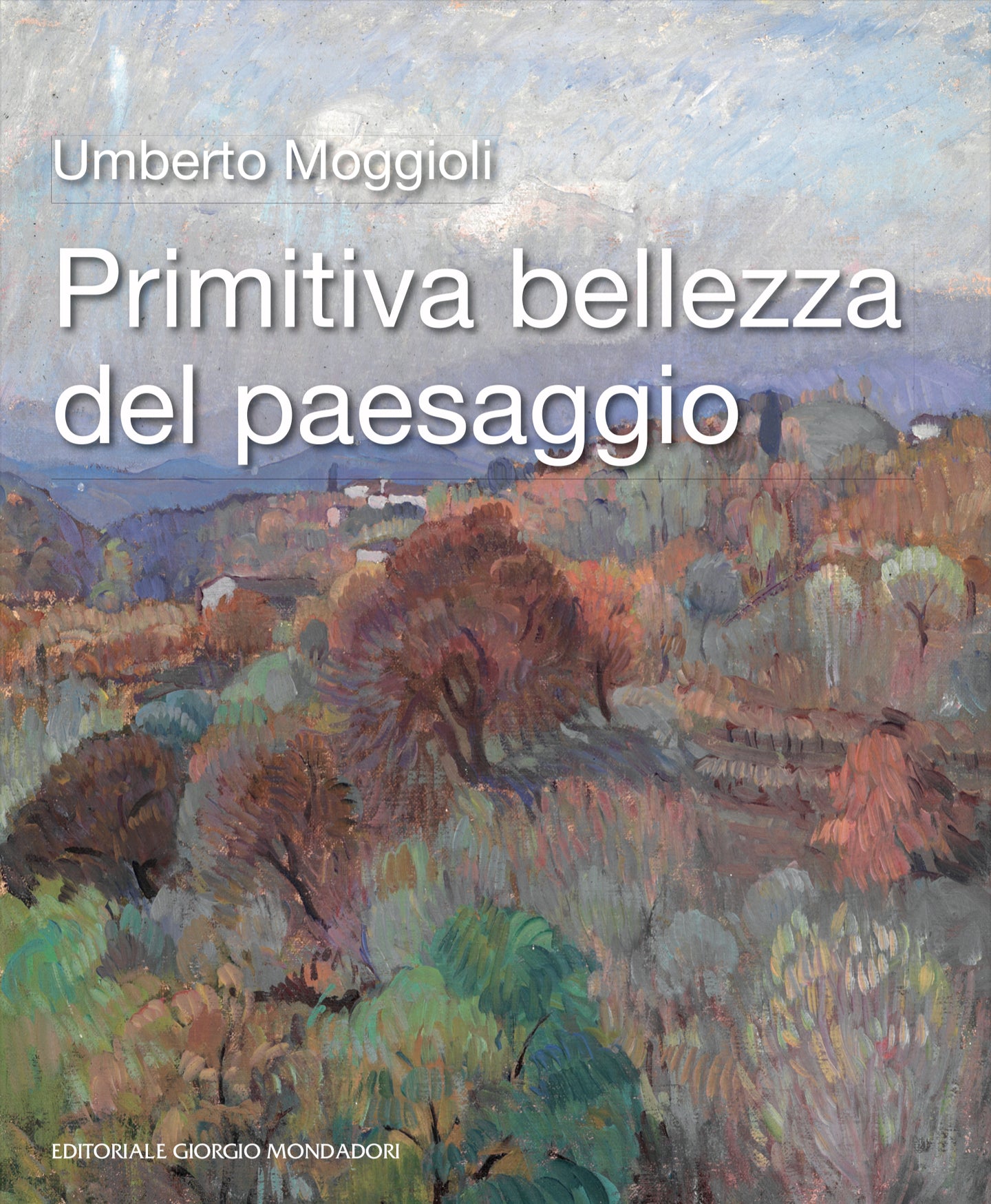 Umberto Moggioli: Primitiva bellezza del paesaggio